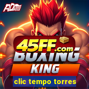 clic tempo torres